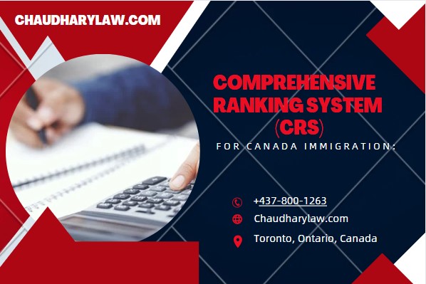 Comprehensive Ranking System (CRS) for Canada Immigration: A Comprehensive Overview