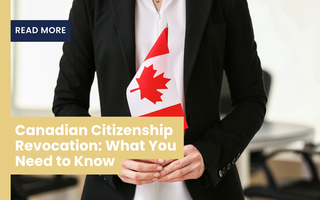 Canadian Citizenship Revocation: What You Need to Know