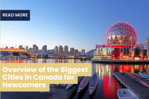 Overview Of The Biggest Cities In Canada For Newcomers