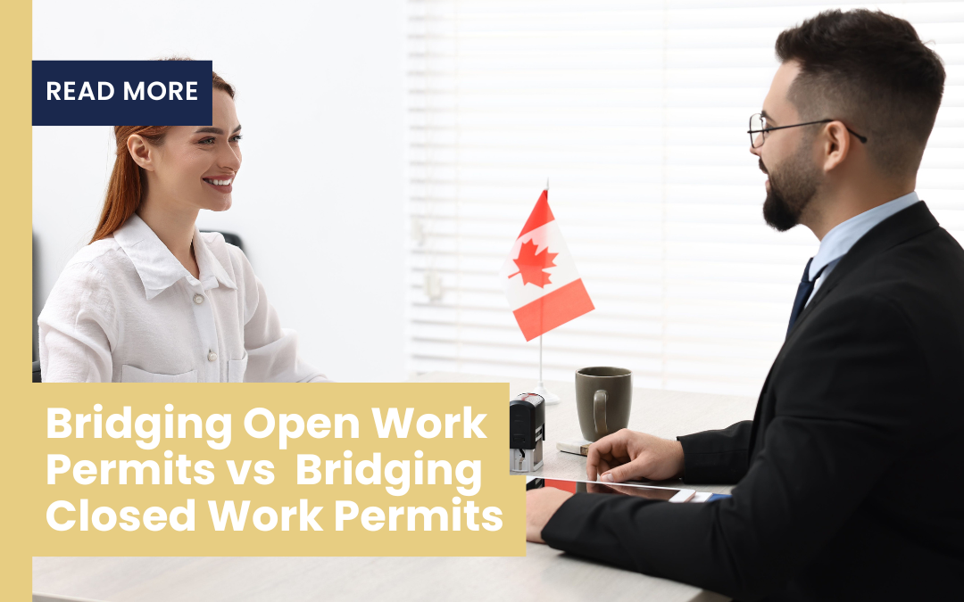 Bridging Open Work Permits vs Bridging Closed Work Permits