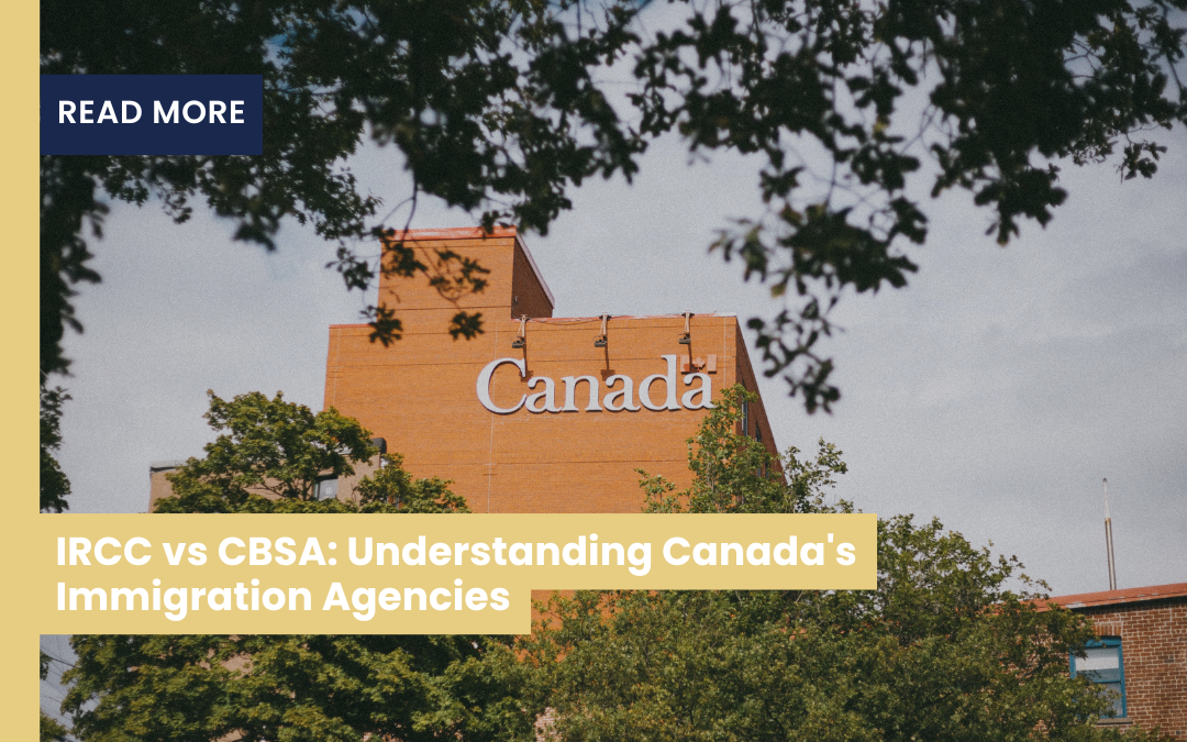 IRCC vs CBSA_ Understanding Canada's Immigration Agencies