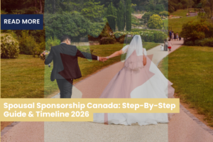 Spousal Sponsorship Canada: Step-By-Step Guide & Timeline 2026