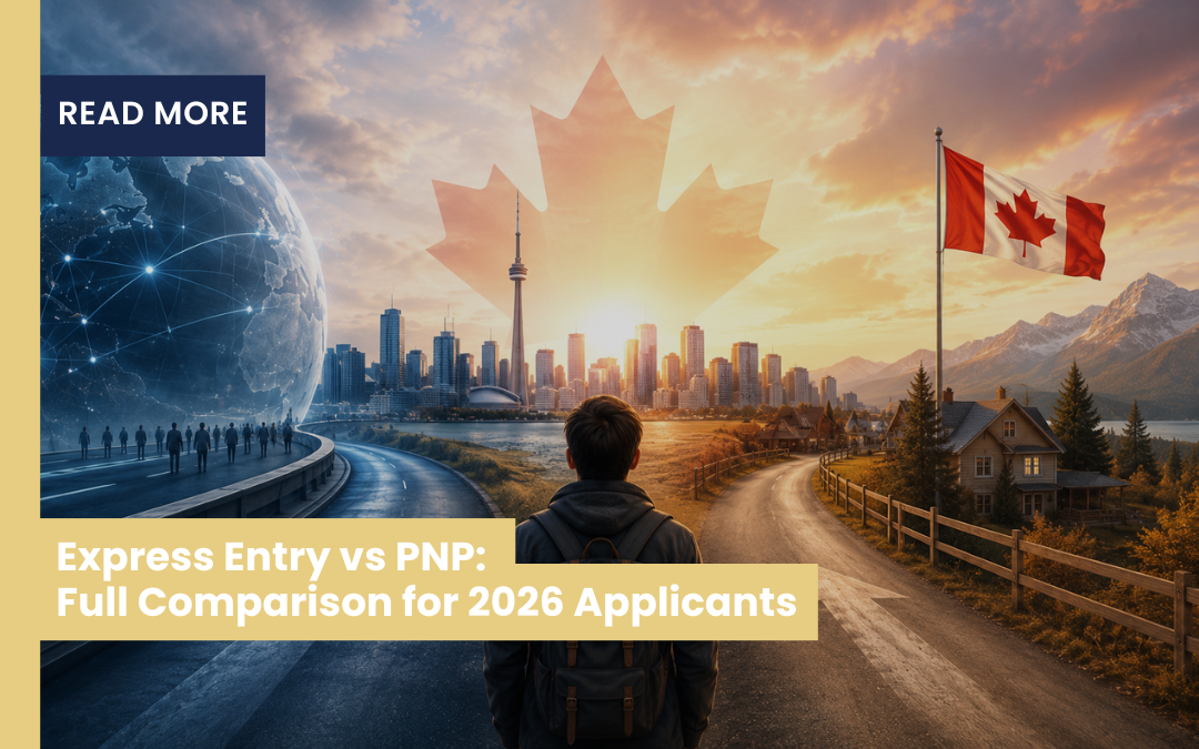 Express Entry vs PNP: Full Comparison for 2026 Applicants