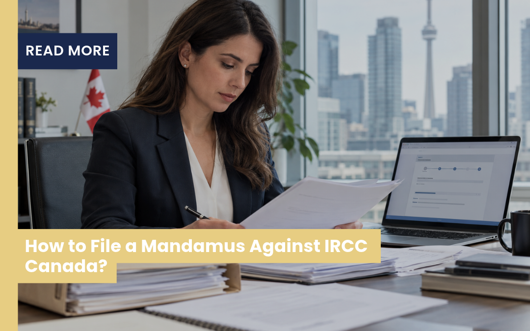 How to File a Mandamus Against IRCC Canada